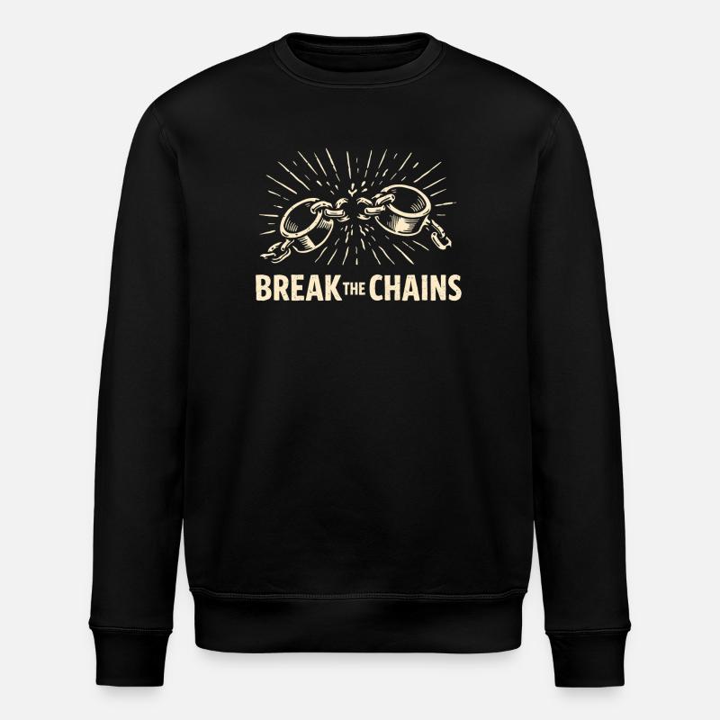 Break The Chains Motivational - Stanley/Stella ROLLER Unisex Organic Sweatshirt - black