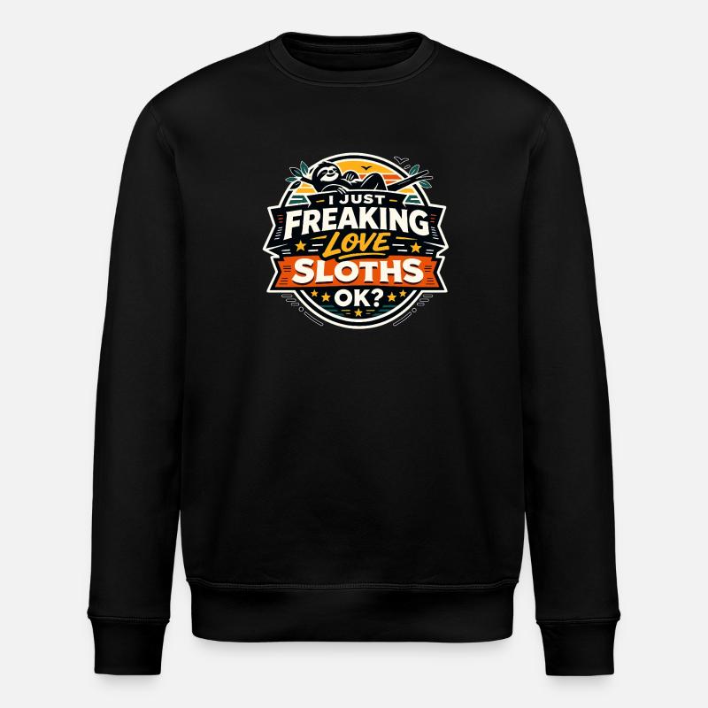 I Just Freaking Love Sloths - Stanley/Stella ROLLER Unisex Organic Sweatshirt - black