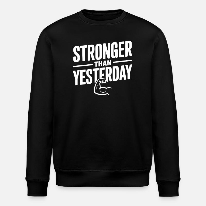 Stronger than Yesterday - Stanley/Stella ROLLER Unisex Organic Sweatshirt - black