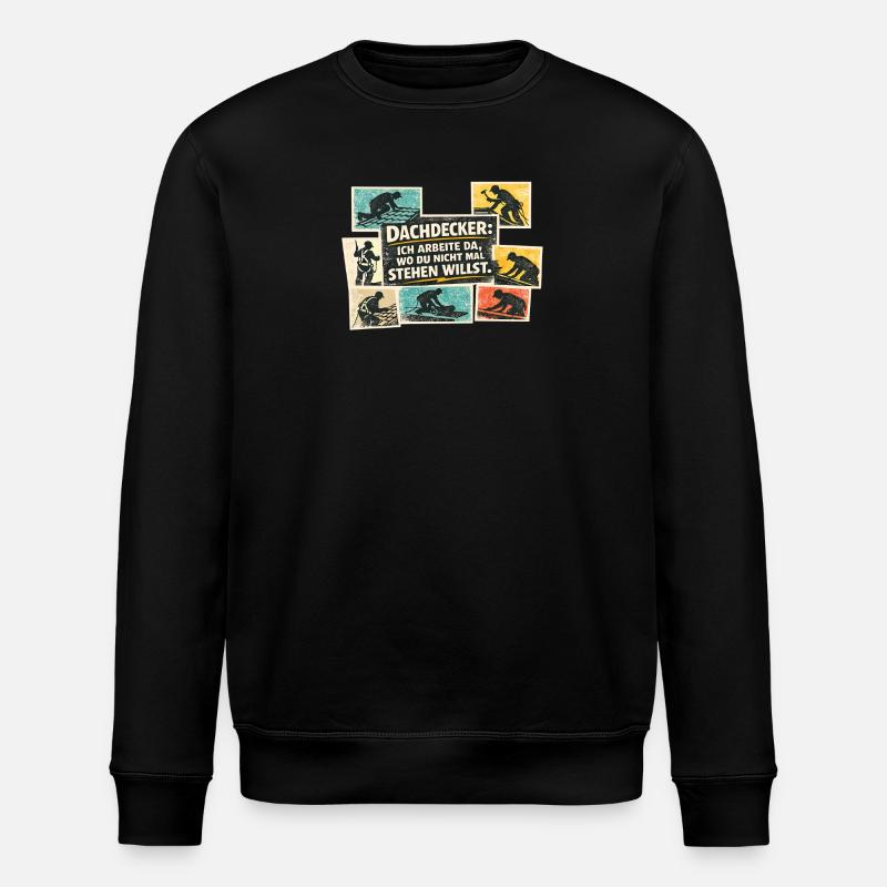 Dachdecker Spruch Motiv - Stanley/Stella Unisex Bio-Sweatshirt ROLLER - Schwarz