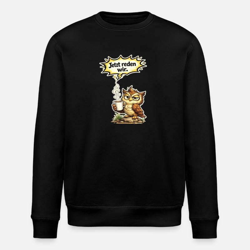 Owl Funny Saying Coffee Gift - Stanley/Stella ROLLER Unisex Organic Sweatshirt - black