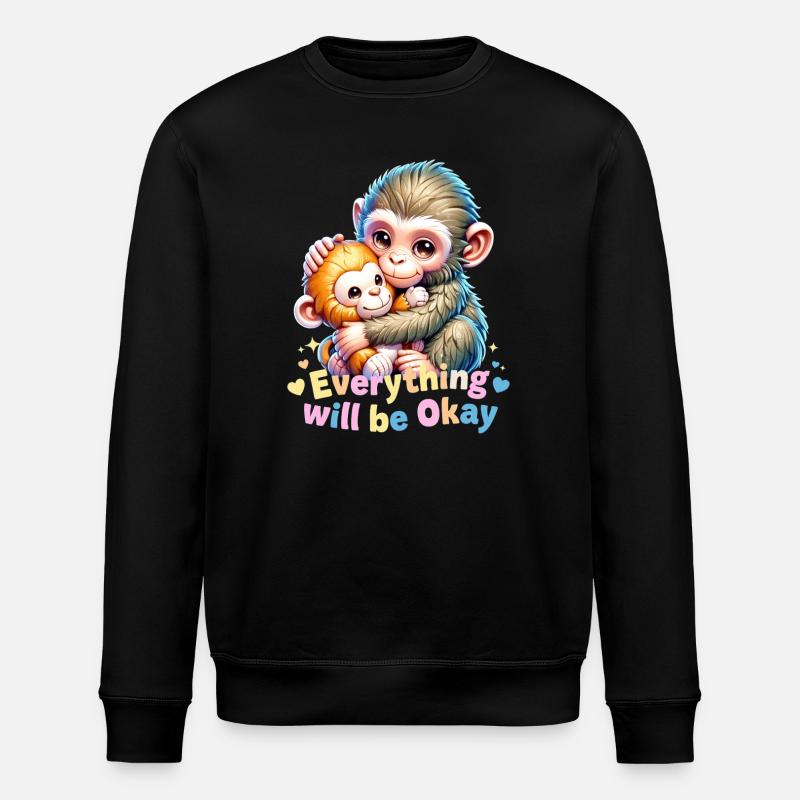 Everything Will Be Okay Monkey Hug - Stanley/Stella ROLLER Unisex Organic Sweatshirt - black