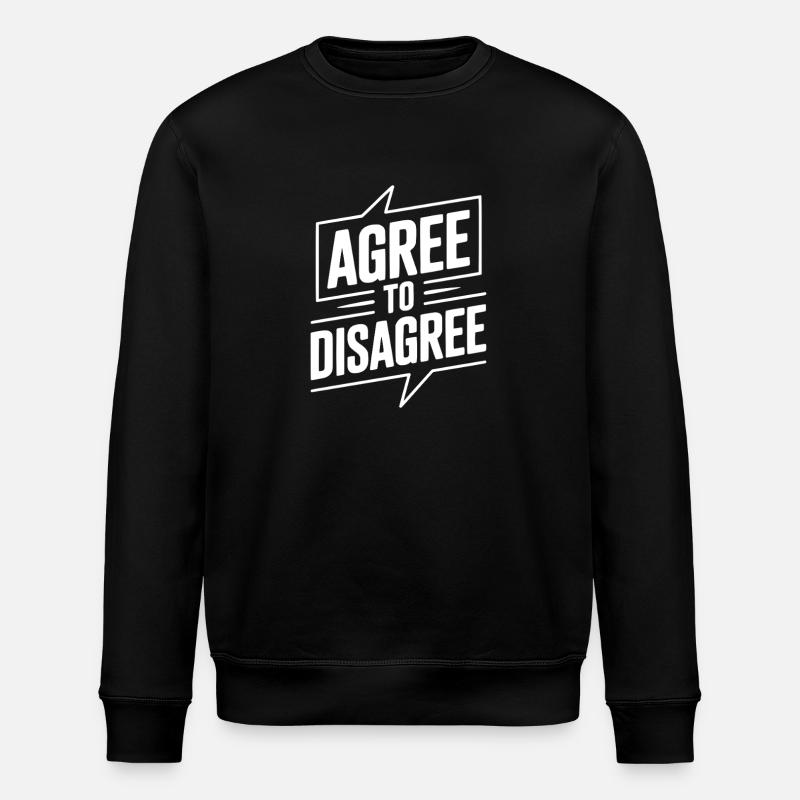 Agree to Disagree - Stanley/Stella ROLLER Unisex Organic Sweatshirt - black