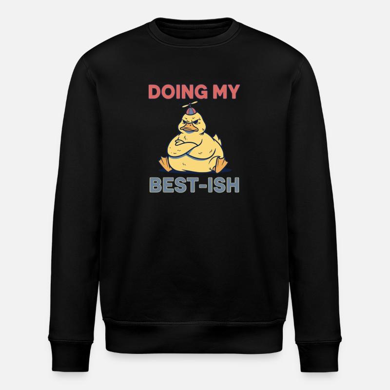 Doing My Best-Ish Duck - Stanley/Stella ROLLER Unisex Organic Sweatshirt - black