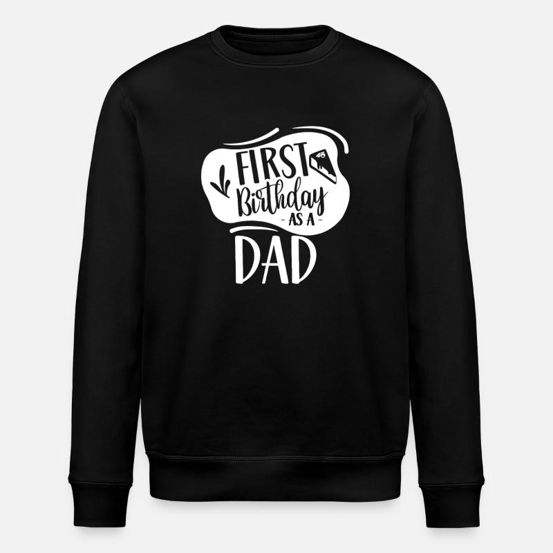 First Birthday as Dad - Stanley/Stella ROLLER Unisex Organic Sweatshirt - black