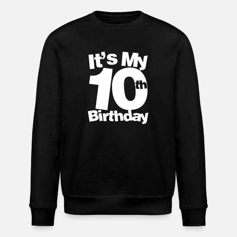 It's My 10th Birthday - Stanley/Stella ROLLER Unisex Organic Sweatshirt - black