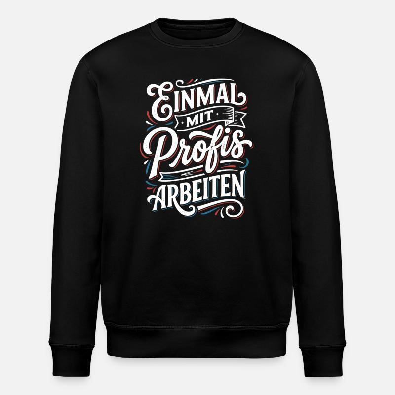 Einmal mit Profis Arbeiten - Stanley/Stella Unisex Bio-Sweatshirt ROLLER - Schwarz
