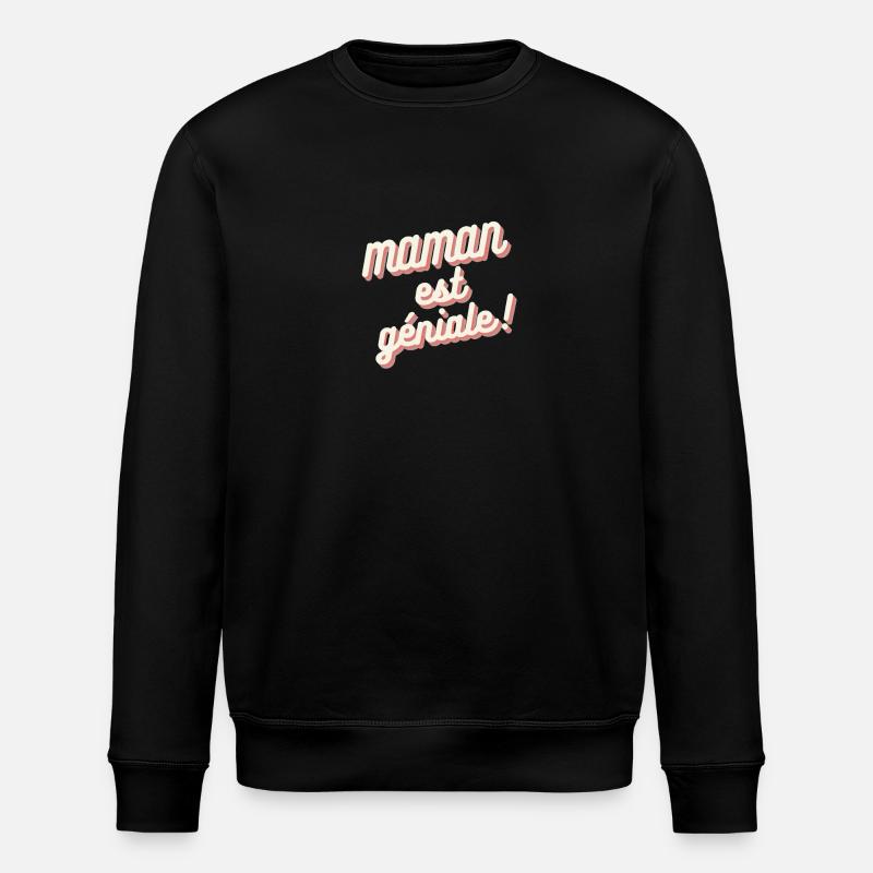 Maman est géniale rose - Sweat bio ROLLER Stanley/Stella Unisexe - noir