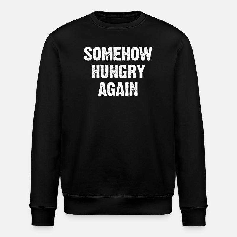 Somehow Hungry Again - Stanley/Stella ROLLER Unisex Organic Sweatshirt - black