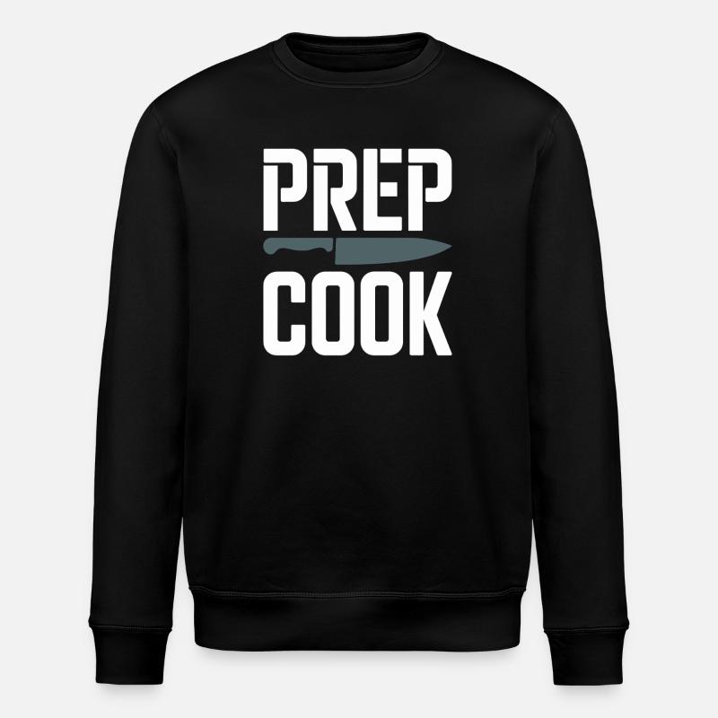 Prep Cook Kitchen Prep Back Of House Line - Stanley/Stella ROLLER Unisex Organic Sweatshirt - black