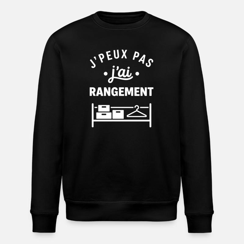 J'peux pas j'ai rangement - Sweat bio ROLLER Stanley/Stella Unisexe - noir