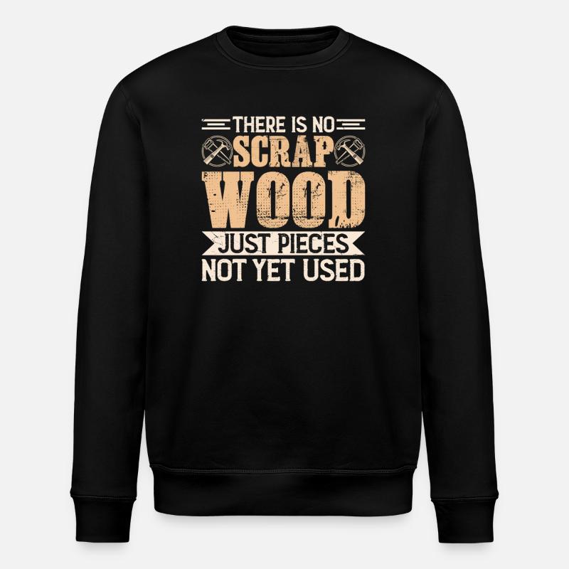 There Is No Scrap Wood - Stanley/Stella Unisex Bio-Sweatshirt ROLLER - Schwarz