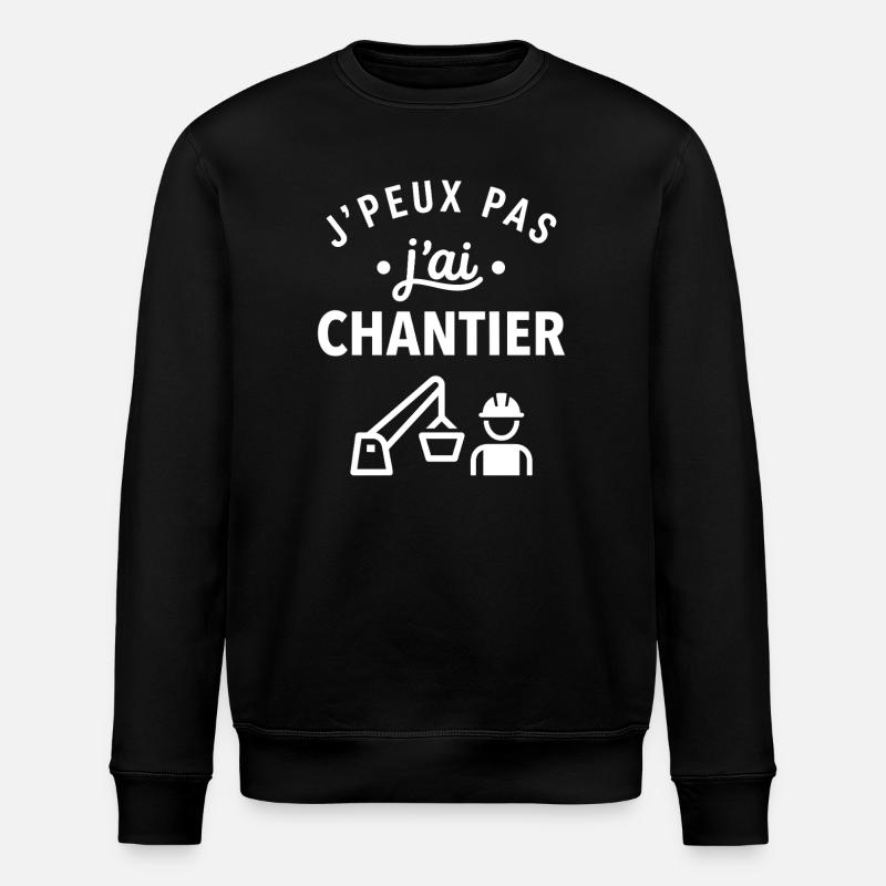 J'peux pas j'ai chantier - Sweat bio ROLLER Stanley/Stella Unisexe - noir