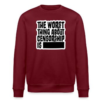 The Worst Thing About Censorship Is Lustig Ironie - Stanley/Stella Unisex Bio-Sweatshirt ROLLER - Burgunderrot - Vorne - Nik (191cm)