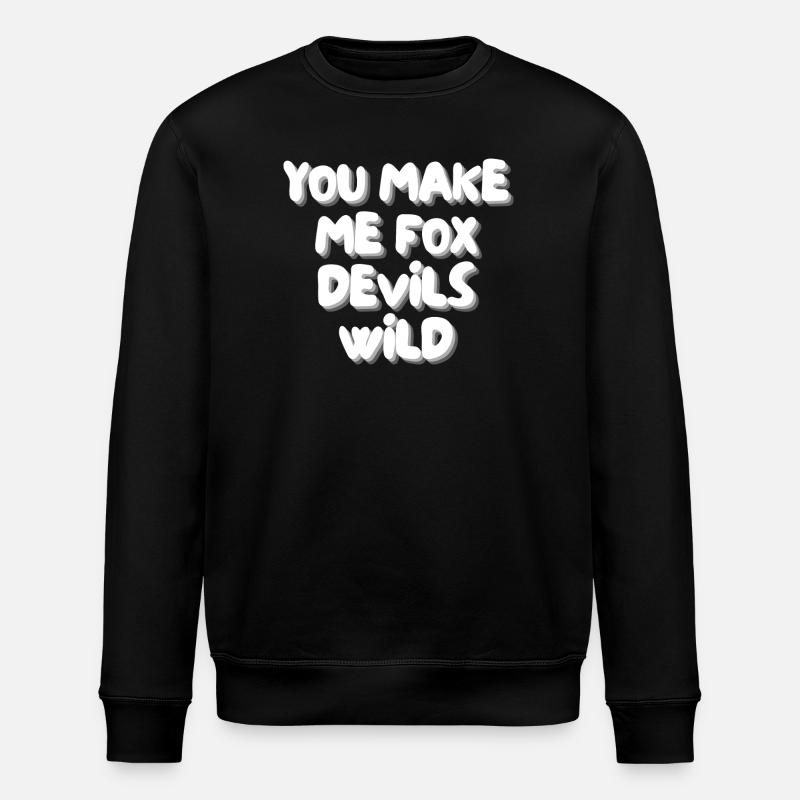 you make me fox devils wild - Stanley/Stella Unisex Bio-Sweatshirt ROLLER - Schwarz
