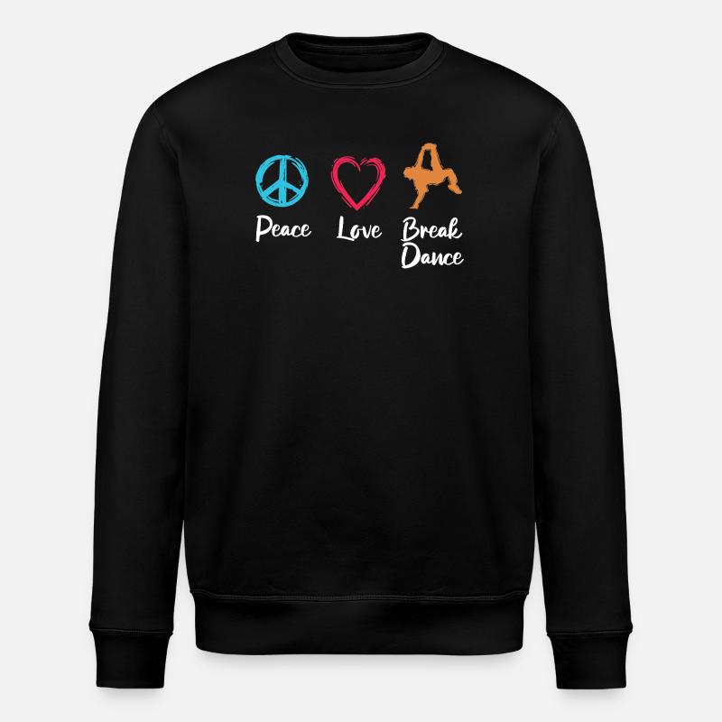 Peace Love Breakdance - Stanley/Stella ROLLER Unisex Organic Sweatshirt - black