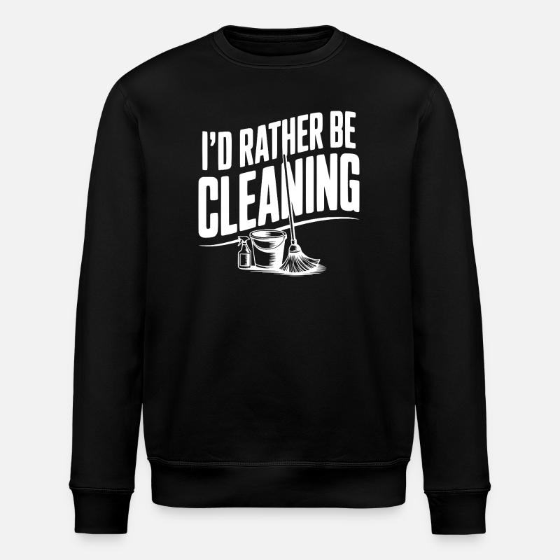 I'd Rather Be Cleaning - Stanley/Stella ROLLER Unisex Organic Sweatshirt - black