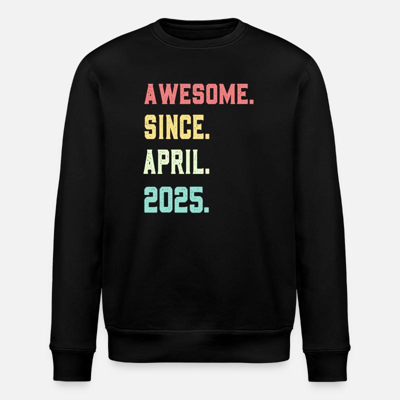 Awesome Since April 2025 - Stanley/Stella ROLLER Unisex Organic Sweatshirt - black