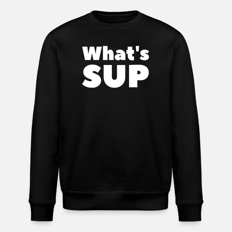 What's SUP Stand Up Paddling Pun - Stanley/Stella ROLLER Unisex Organic Sweatshirt - black