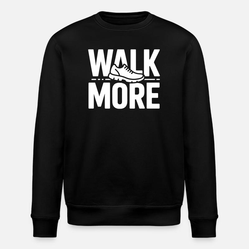 Walk More 10000 Steps - Stanley/Stella ROLLER Unisex Organic Sweatshirt - black