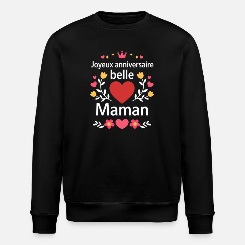 Joyeux anniversaire belle Maman - Sweat bio ROLLER Stanley/Stella Unisexe - noir