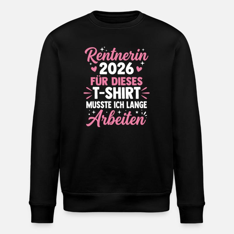 Rentnerin 2026 T‑Shirt Jubel - Stanley/Stella Unisex Bio-Sweatshirt ROLLER - Schwarz