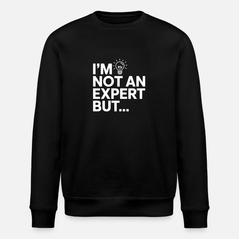 Ich bin kein Experte, aber... - Stanley/Stella Unisex Bio-Sweatshirt ROLLER - Schwarz