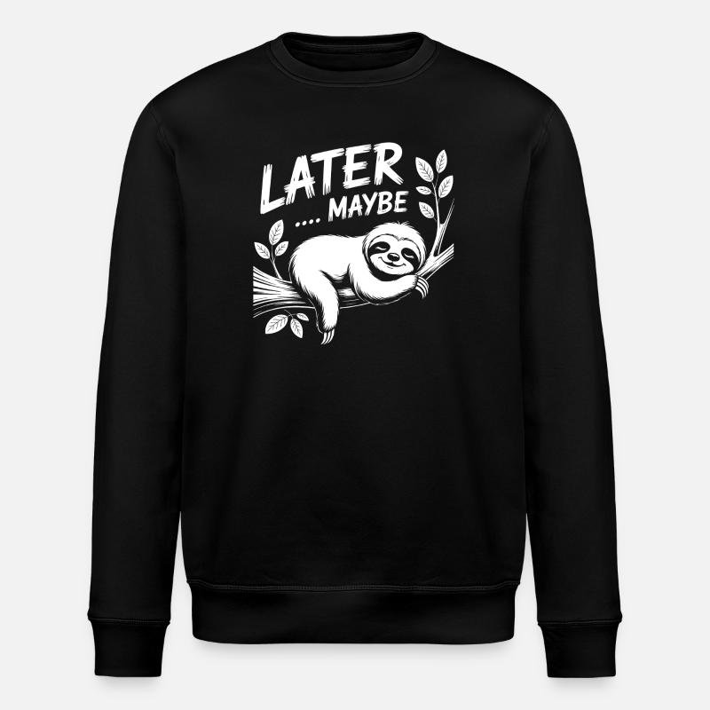LATER MAYBE Sloth - Stanley/Stella Unisex Bio-Sweatshirt ROLLER - Schwarz