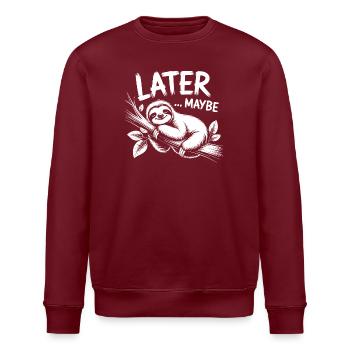 Faultier Spruch Vielleicht später - Stanley/Stella Unisex Bio-Sweatshirt ROLLER - Burgunderrot - Vorne - Nik (191cm)