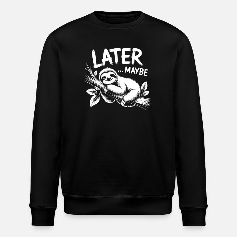 Sloth Saying Maybe Later - Stanley/Stella ROLLER Unisex Organic Sweatshirt - black