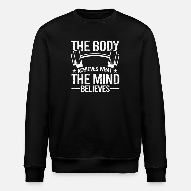 Mind Believes, Body Achieves - Stanley/Stella ROLLER Unisex Organic Sweatshirt - black