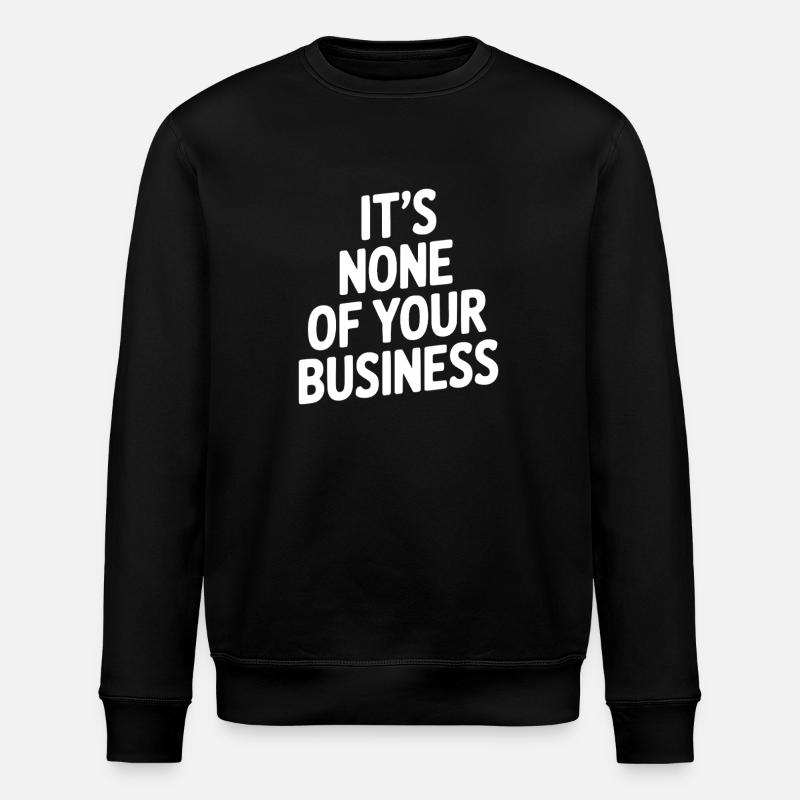 Das geht dich nichts an - Stanley/Stella Unisex Bio-Sweatshirt ROLLER - Schwarz