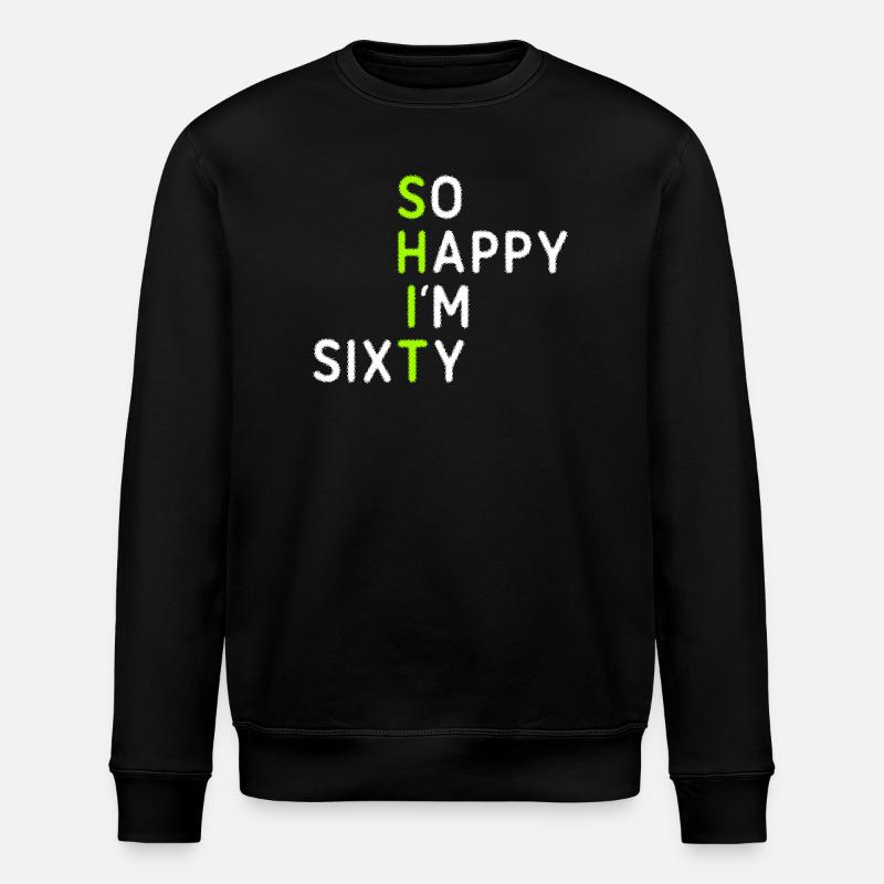 So Happy I'm Sixty - Stanley/Stella ROLLER Unisex Organic Sweatshirt - black