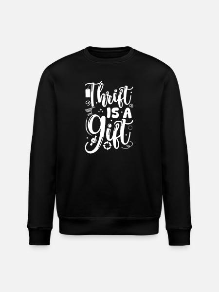 Thrift Shop Thrift Is A Gift Love Thrifting - Stanley/Stella ROLLER Unisex Organic Sweatshirt - black