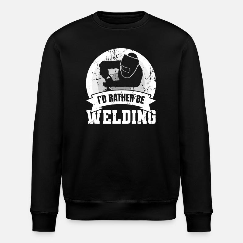 I'd Rather Be Welding - Stanley/Stella ROLLER Unisex Organic Sweatshirt - black