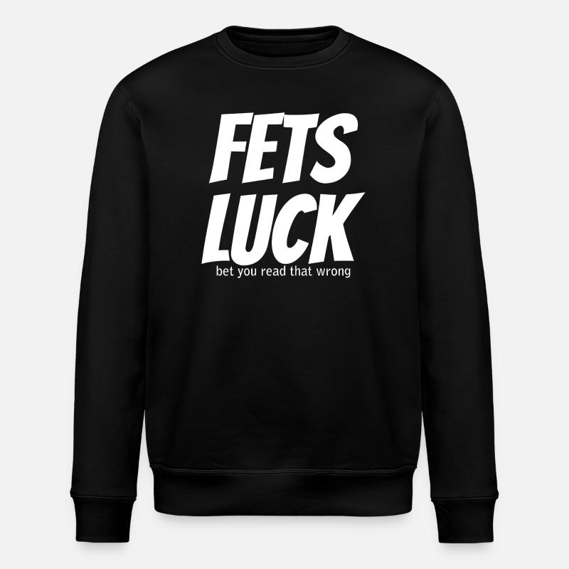 Fets Luck Meme  - Stanley/Stella ROLLER Unisex Organic Sweatshirt - black