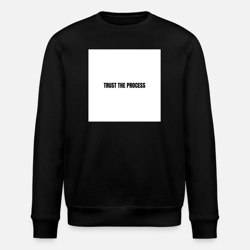 Vertraue dem Prozess - Stanley/Stella Unisex Bio-Sweatshirt ROLLER - Schwarz