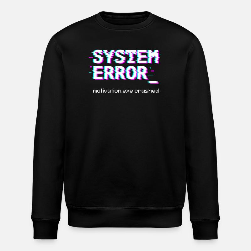 System error Motivation.exe crashed - Stanley/Stella ROLLER Unisex Organic Sweatshirt - black