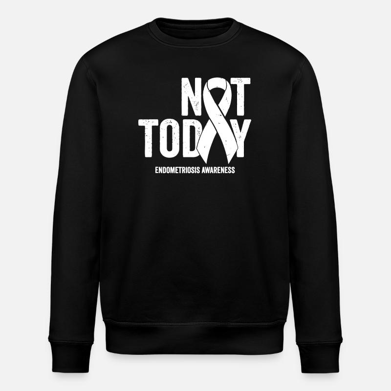 Not Today Endometriosis Ribbon Tee - Stanley/Stella ROLLER Unisex Organic Sweatshirt - black