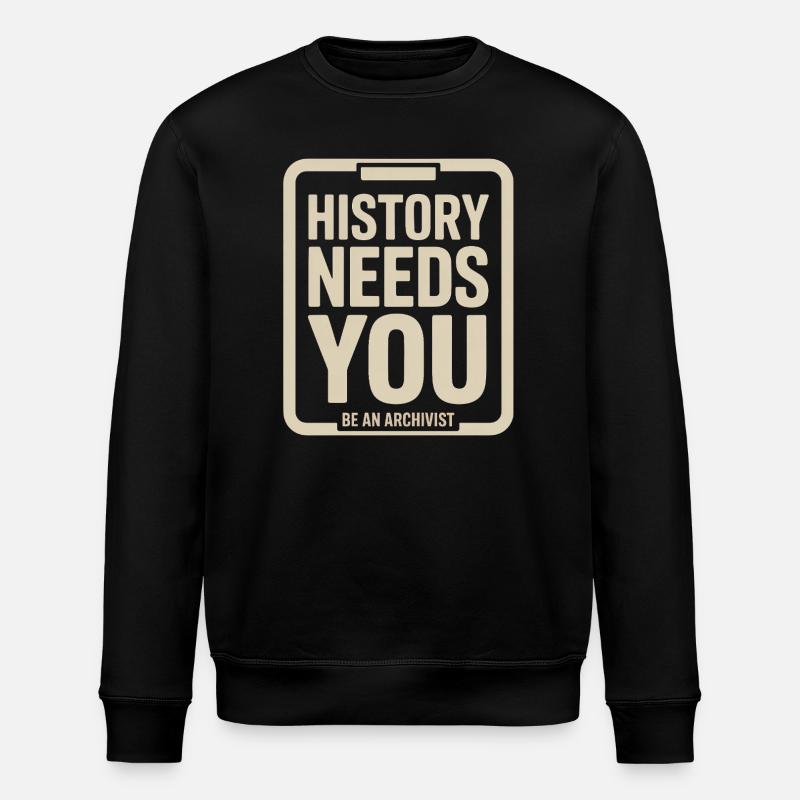 L’histoire exige que tu sois archiviste - Sweat bio ROLLER Stanley/Stella Unisexe - noir