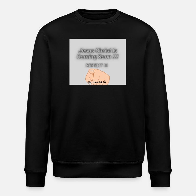 Jesus Christ Is Coming Soon !!! - Stanley/Stella ROLLER Unisex Organic Sweatshirt - black