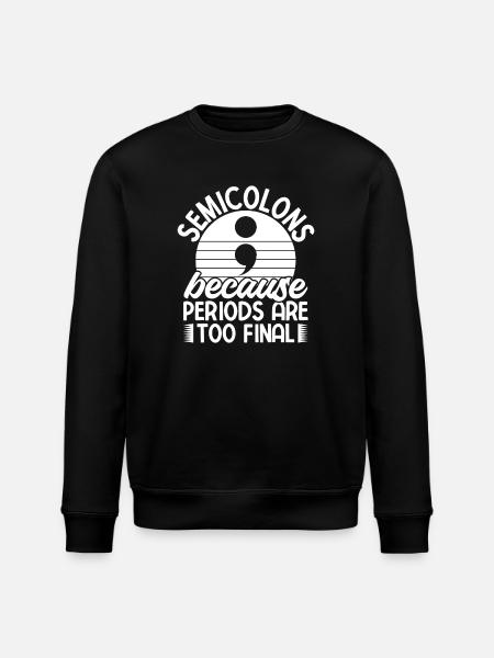 Semi Colon Periods Too Final Semicolon - Stanley/Stella ROLLER Unisex Organic Sweatshirt - black
