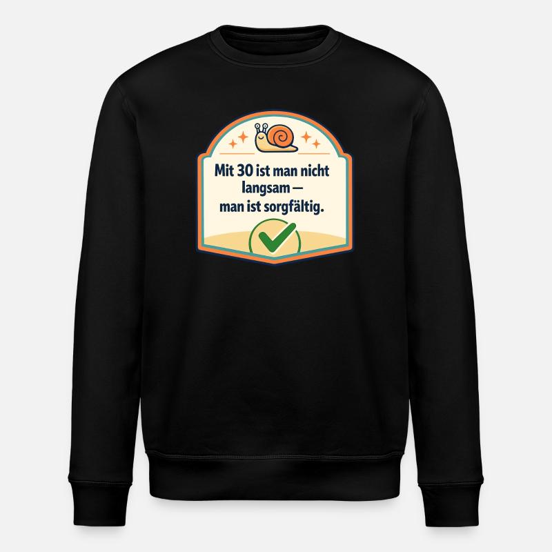 Mit 30: Langsam? Nein, sorgfältig - Stanley/Stella Unisex Bio-Sweatshirt ROLLER - Schwarz