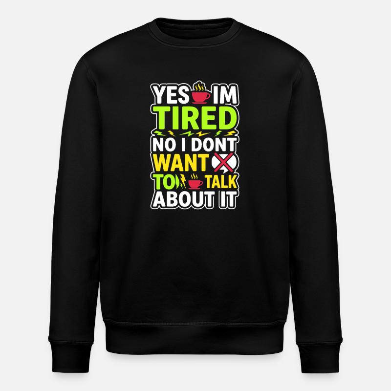 Night Shift Nurse, Tired - Stanley/Stella ROLLER Unisex Organic Sweatshirt - black