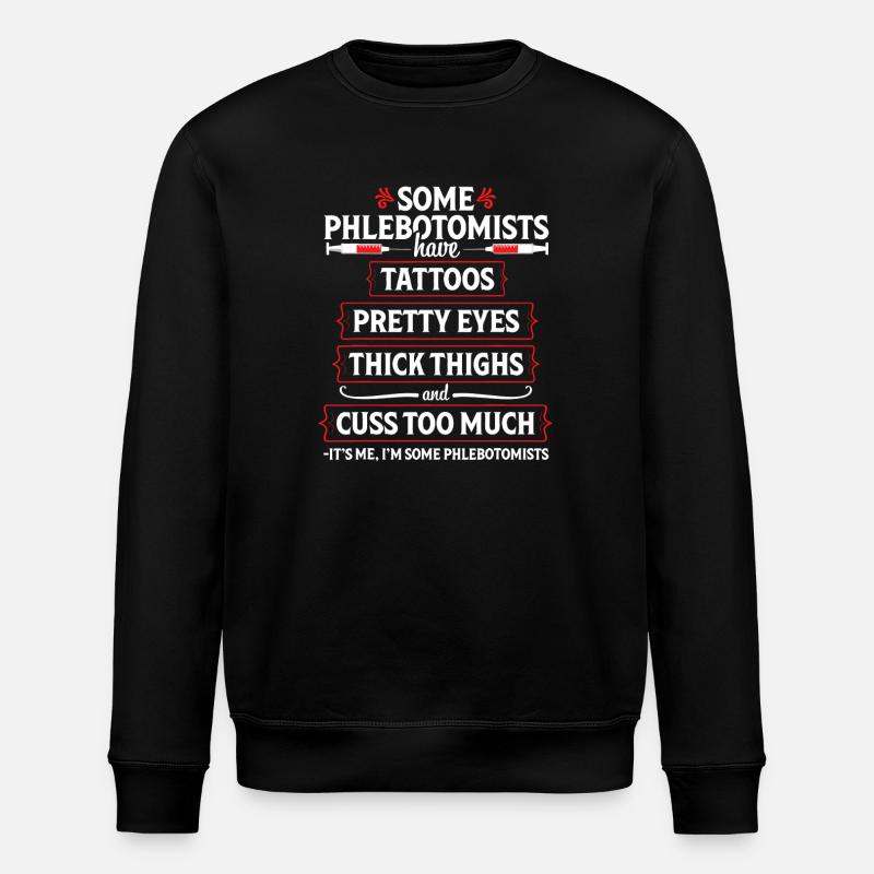 Phlebotomist Tattoos & Thighs Tee - Stanley/Stella ROLLER Unisex Organic Sweatshirt - black