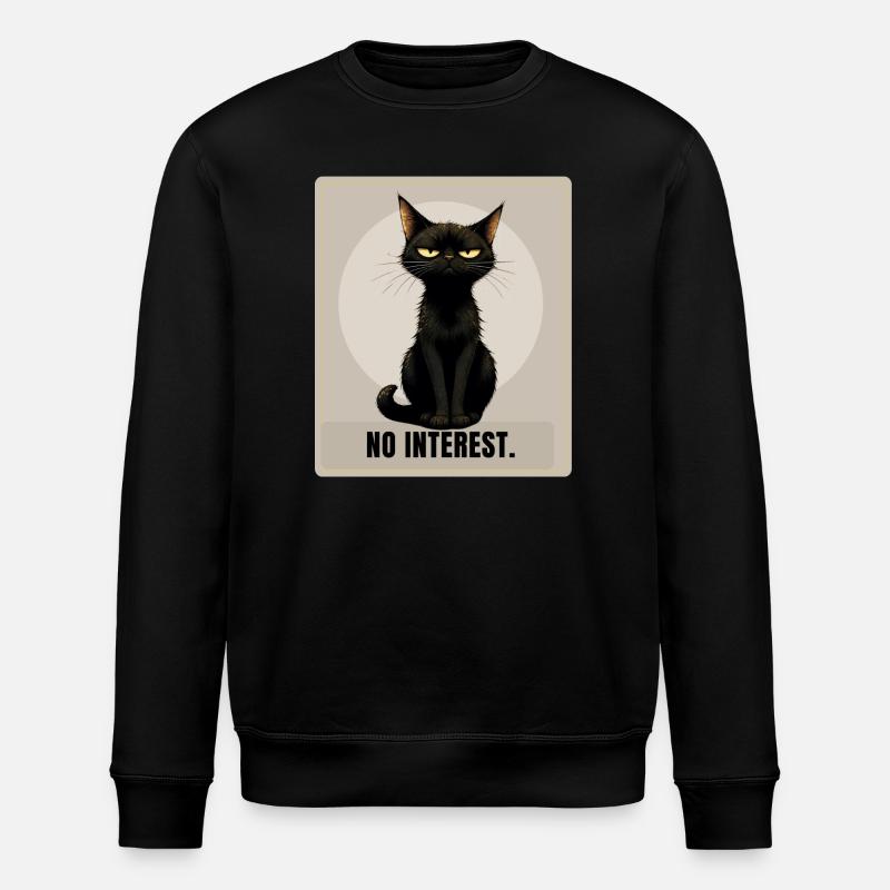 No Interest. – Sarcastic Black Cat Design - Stanley/Stella ROLLER Unisex Organic Sweatshirt - black