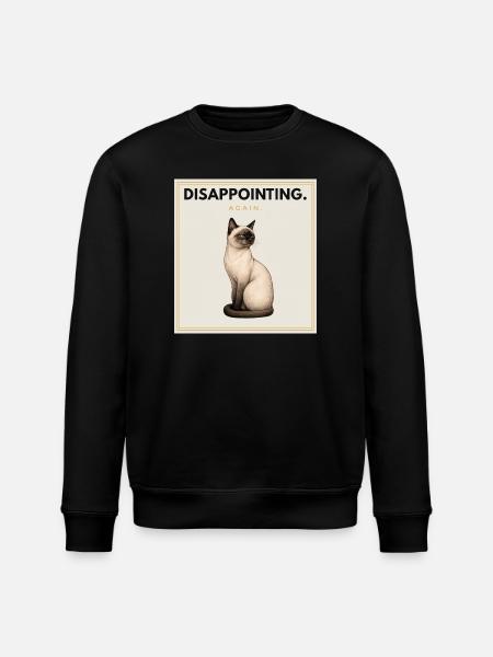 DISAPPOINTING Sarcastic Cat Design - Stanley/Stella Unisex Bio-Sweatshirt ROLLER - Schwarz