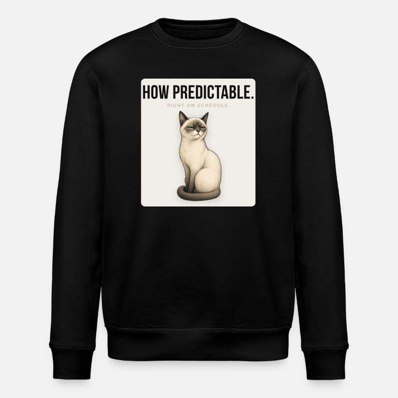 HOW PREDICTABLE Sarcastic Cat Design - Stanley/Stella Unisex Bio-Sweatshirt ROLLER - Schwarz