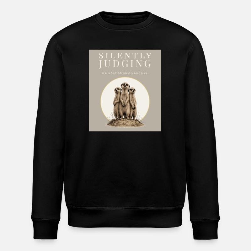 Trio de suricates jugeant silencieusement - Sweat bio ROLLER Stanley/Stella Unisexe - noir