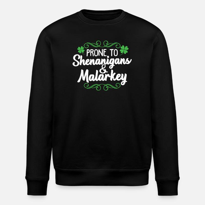Prone to Shenanigans & Malarkey - Stanley/Stella ROLLER Unisex Organic Sweatshirt - black